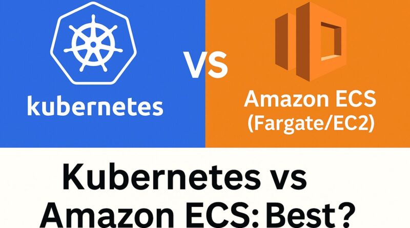 Kubernetes vs Amazon ECS