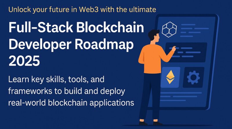 Full-Stack Blockchain Developer Roadmap